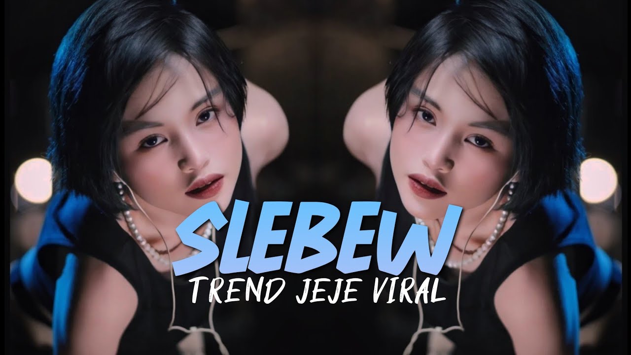 DJ SLEBEW TREND JEJE VIRAL TIKTOK REMIX FULL BASS ( DJ ALENGKA )