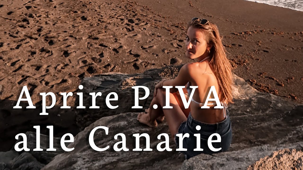 Aprire P.IVA alle Canarie per FREELANCE e NOMADI DIGITALI (Step 3)