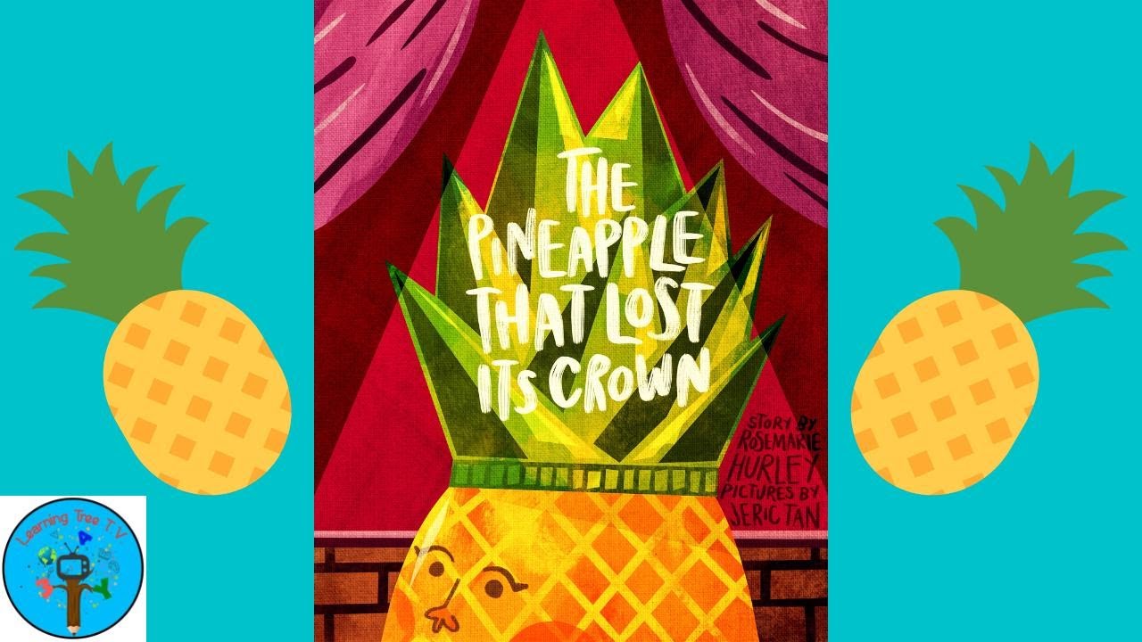 The Pineapple That Lost Its Crown - Written by Ms. Rose & Illustrated by Jeric Tan