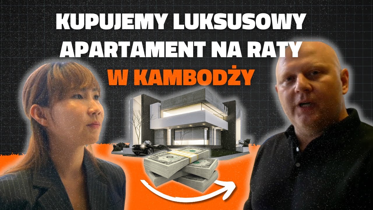 Kupujemy mieszkanie w Kambodzy na raty. Deweloper daje nam kredyt i nie wymaga zdolności kredytowej!