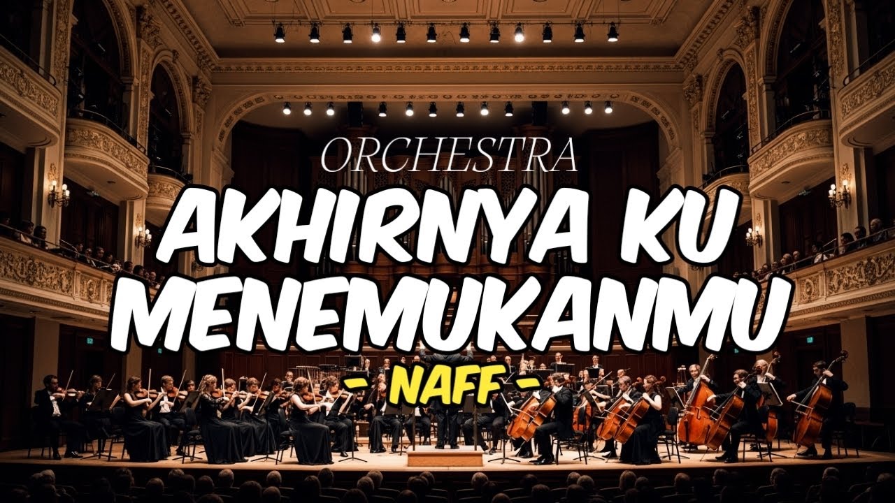 Akhirnya Ku Menemukanmu - NaFF | Orchestra | Slurr Cover (Lyric Video)