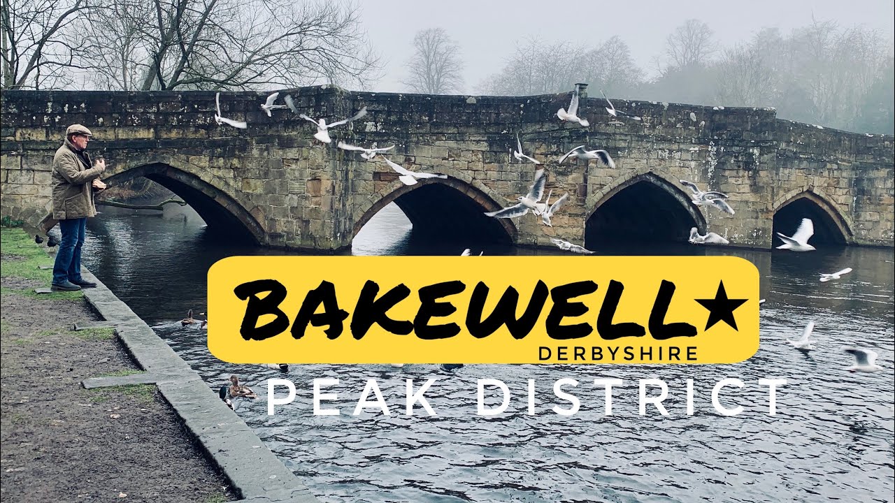 BAKEWELL DERBYSHIRE | PEAK DISTRICT NATIONAL PARK   | DAY 2