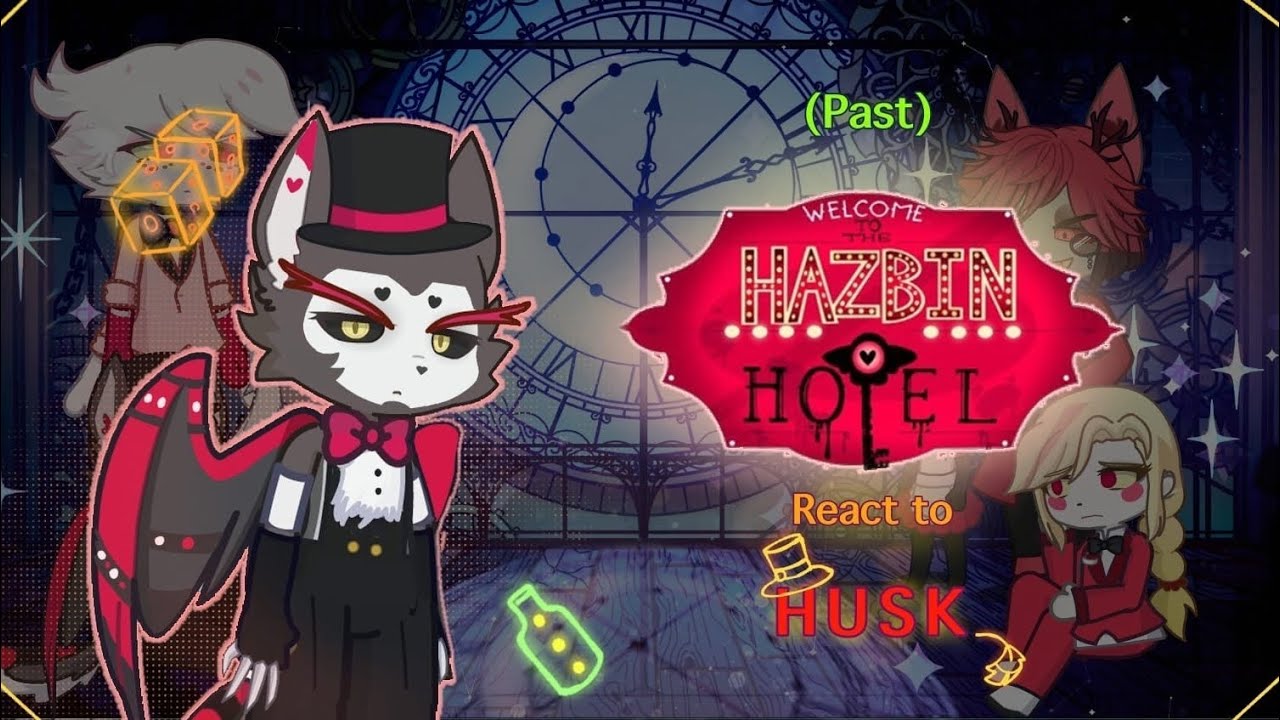 Hazbin Hotel react to Husk + 