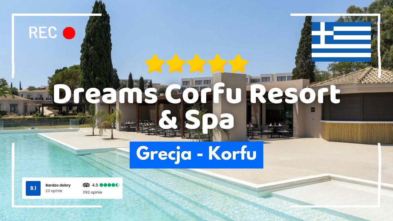 🇬🇷 Dreams Corfu Resort & Spa ⭐⭐⭐⭐⭐ – luksusowy hotel all inclusive na Korfu