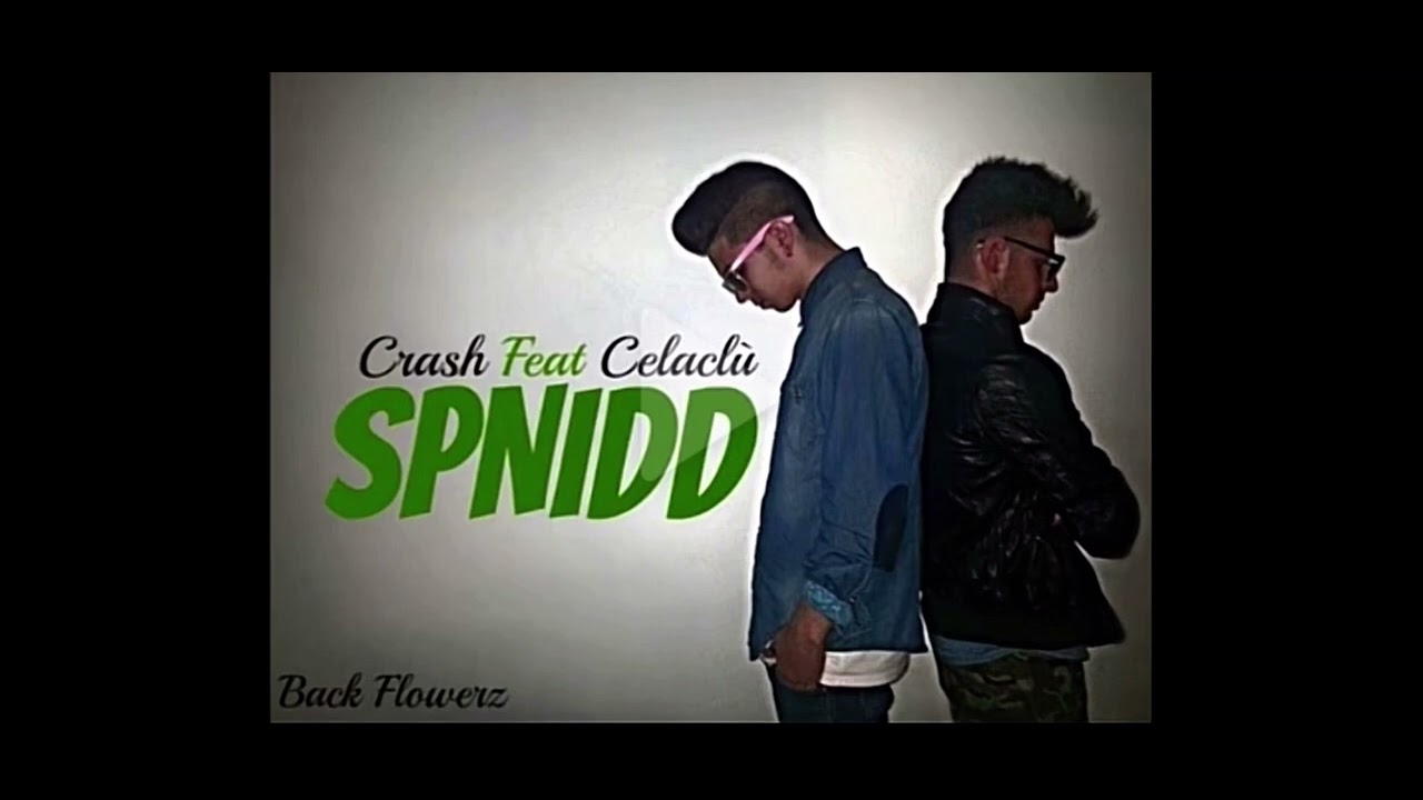Spnidd - Crash ft Celaclù