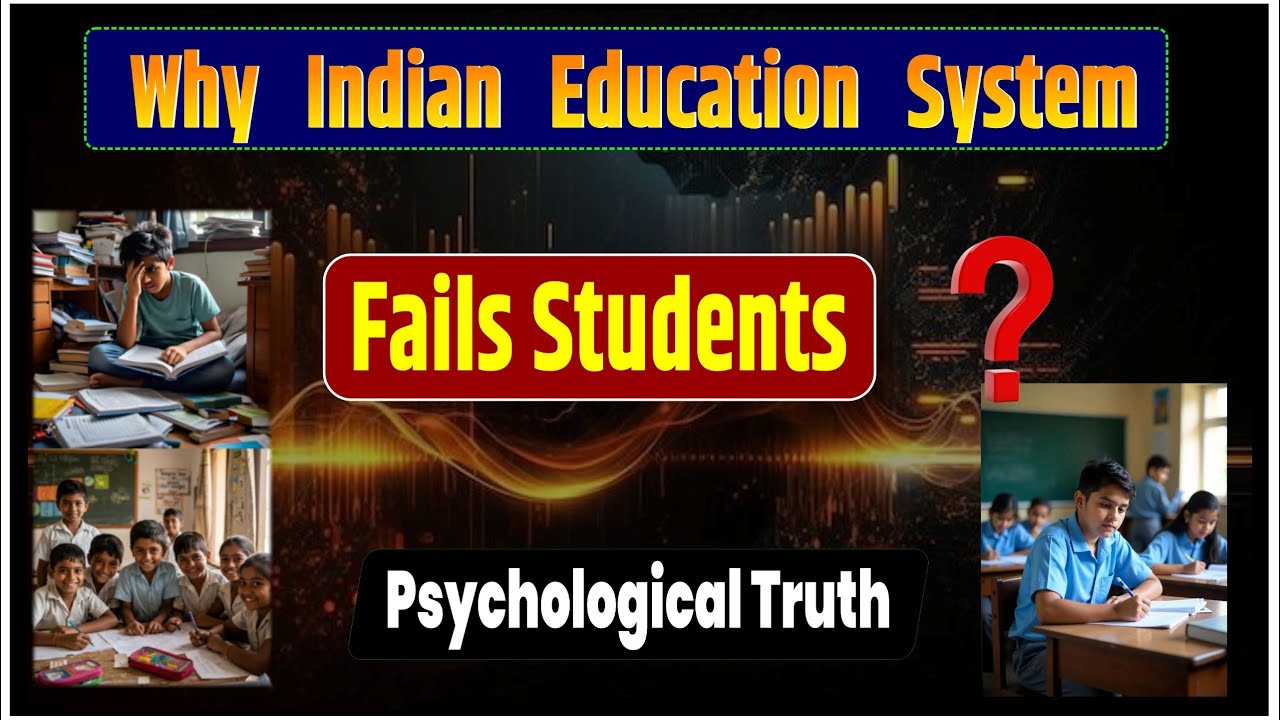 Why Indian Education System Fails Students | Psychological Truth