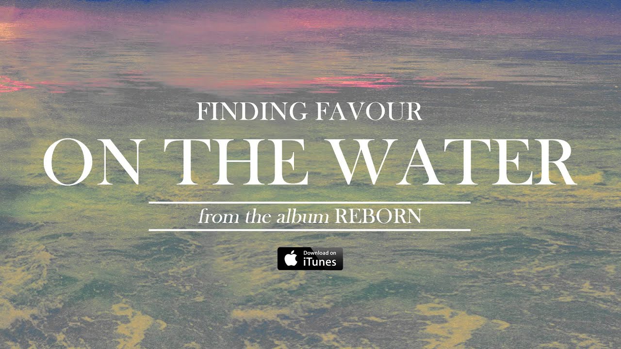 Finding Favour - On The Water (Official Audio)