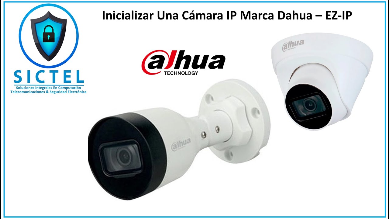 Inicializando Una Cámara De Red o IP Marca Dahua o EZ-IP
