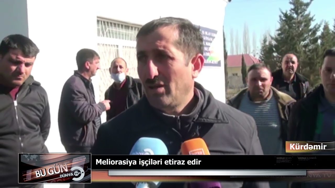 Xəbər KÜRDƏMİR   MELİORASİYA  İŞÇİLƏRİNİN  ETİRAZI
