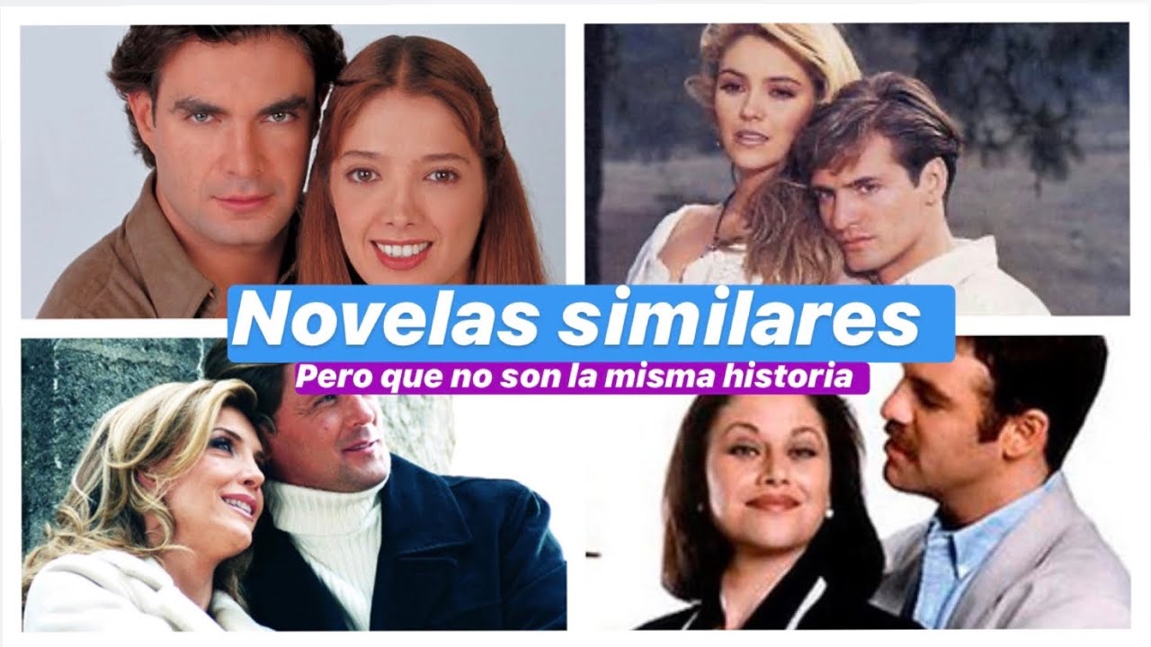 Novelas que parecen ser las mismas pero no