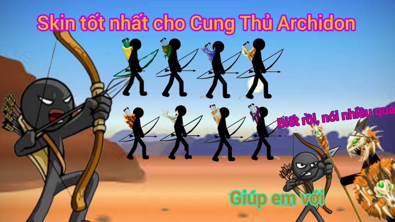 StickWarLegacy| Skin nào hợp lý và tốt nhất cho Cung Thủ Archidon ?