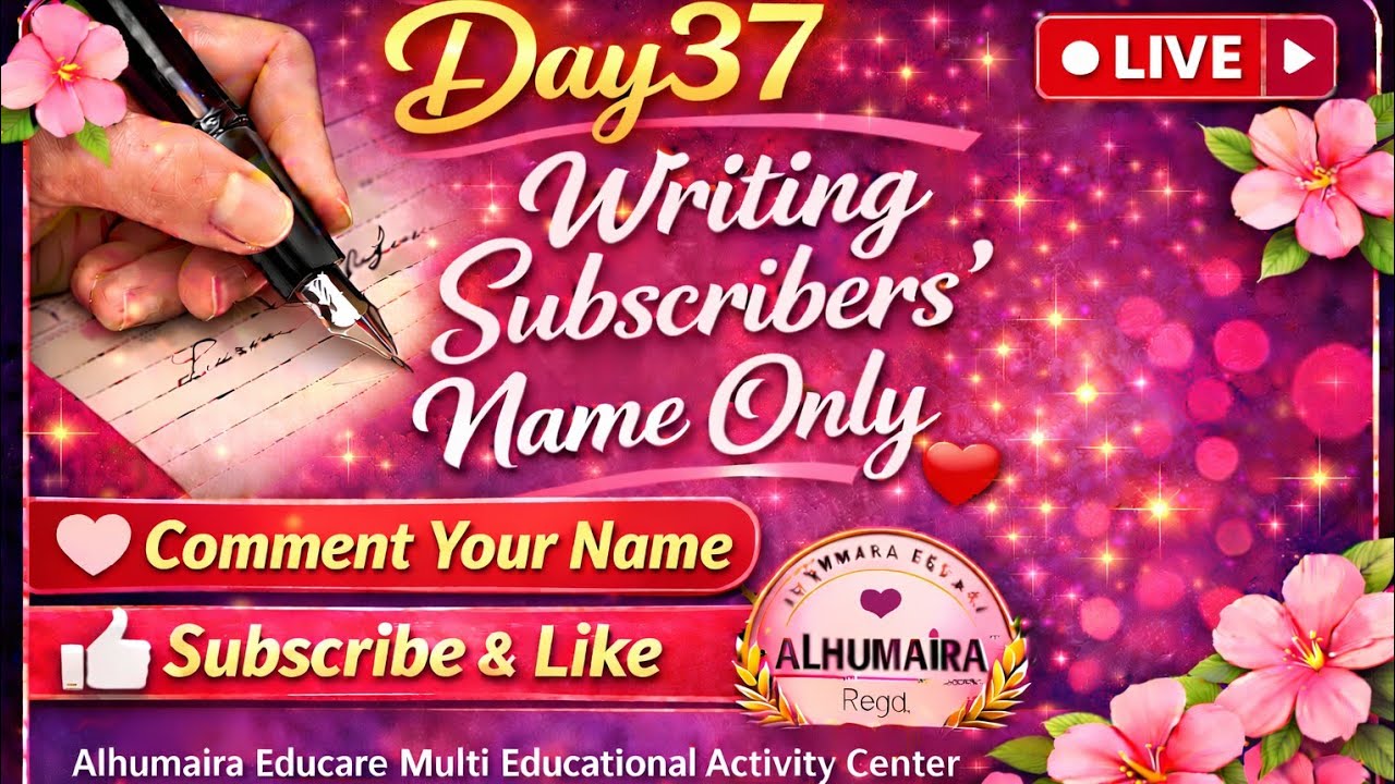 Day 37 Writing Subscribers' Names Only ✍️ | Comment Your Name ❤️ | Alhumaira Educare Live