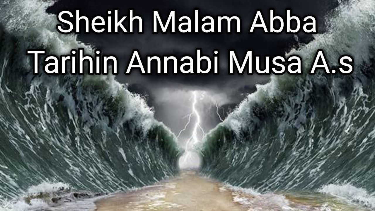 Tarihin Annabi Musa Alaihissalam Daga Sheikh Malam Abba Kukadabo Cikin Wa azin Suratul La araf
