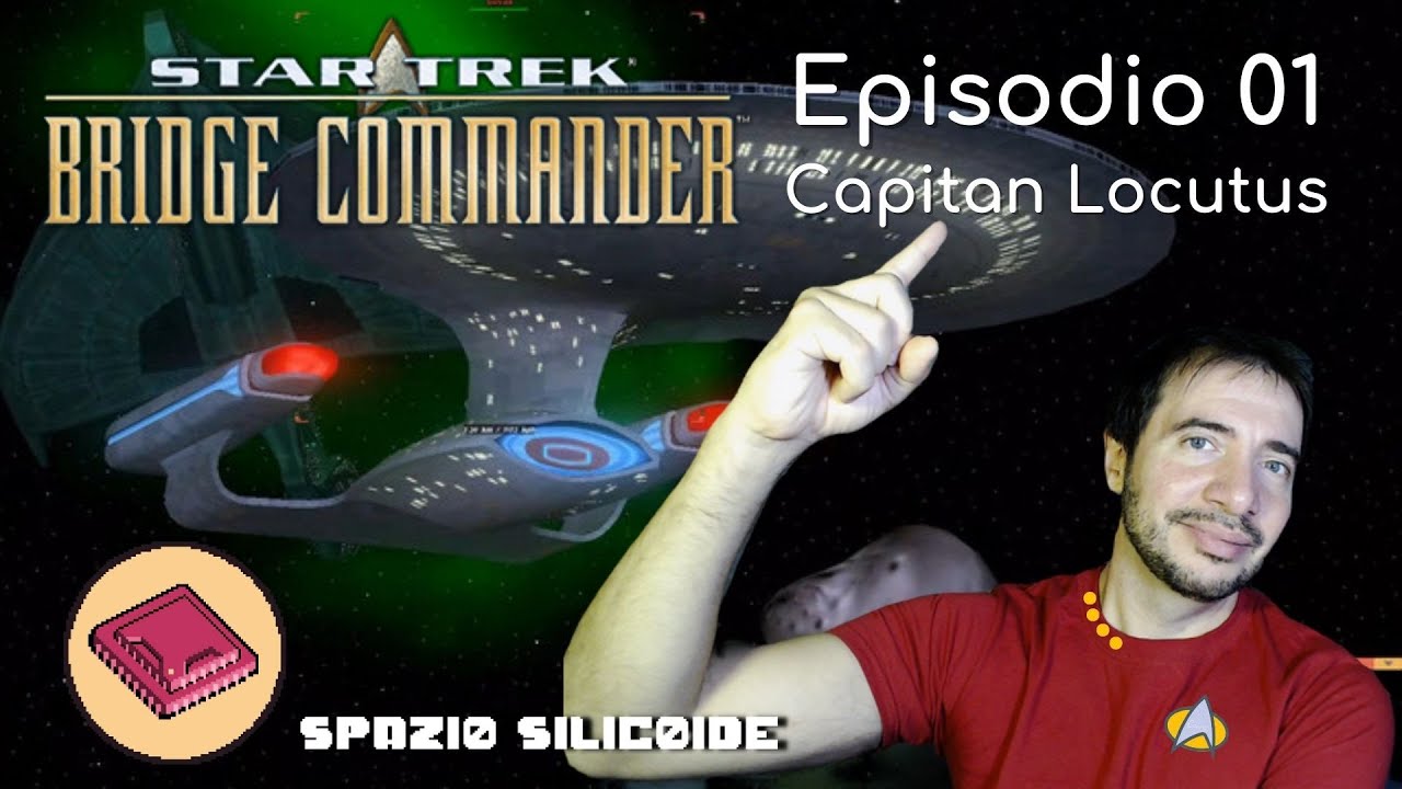 CAPITAN LOCUTUS - Star Trek Bridge Commander -  Gameplay ITA - 01