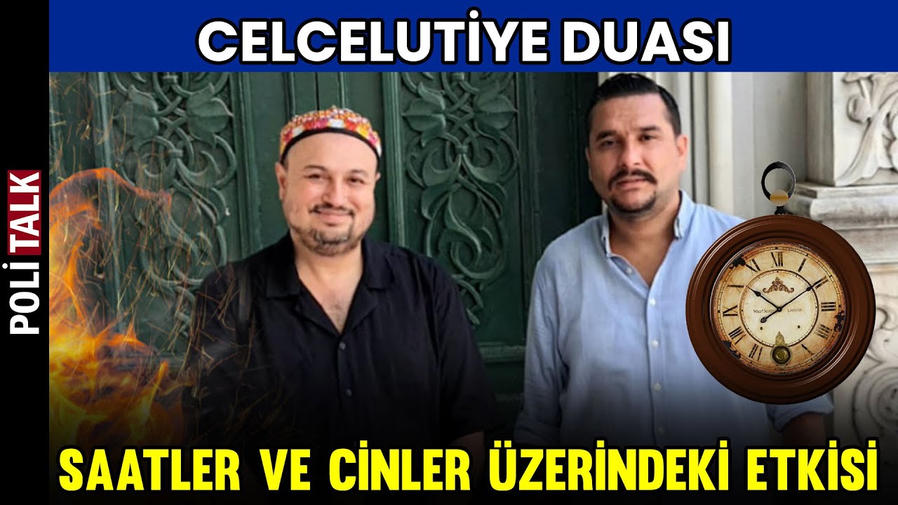 Celcelutiye Duasının Saatler ve Metafizik Varlıklar Üzerinde Etkisi | İsmail Ernur Yılmaz
