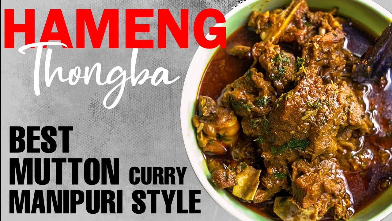 Hameng Thongba | MUTTON CURRY  Manipuri Style Recipe For Beginners! Oo Morok Trails