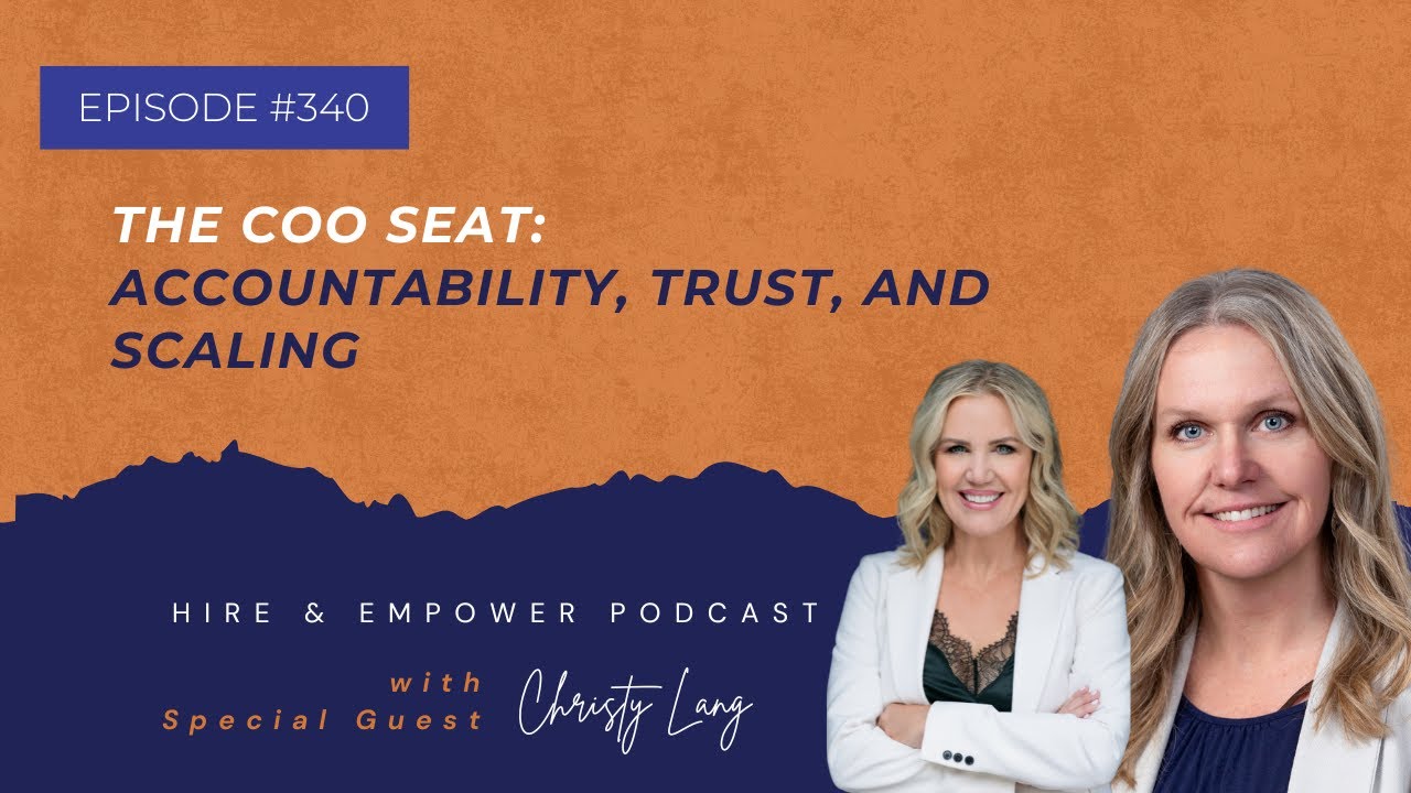 Episode 340: The COO Seat: Accountability, Trust, and Scaling