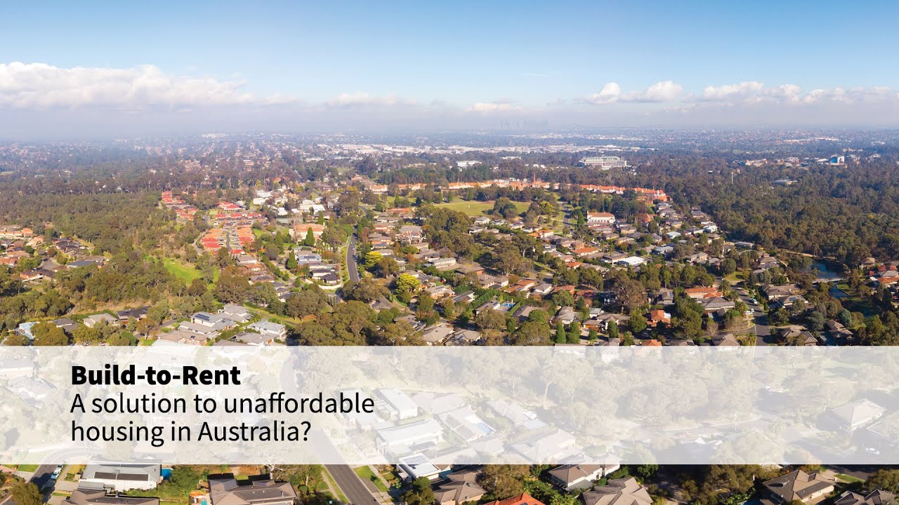 Build-to-Rent Webinar: a Solution to Unaffordable Rental Housing in Australia?