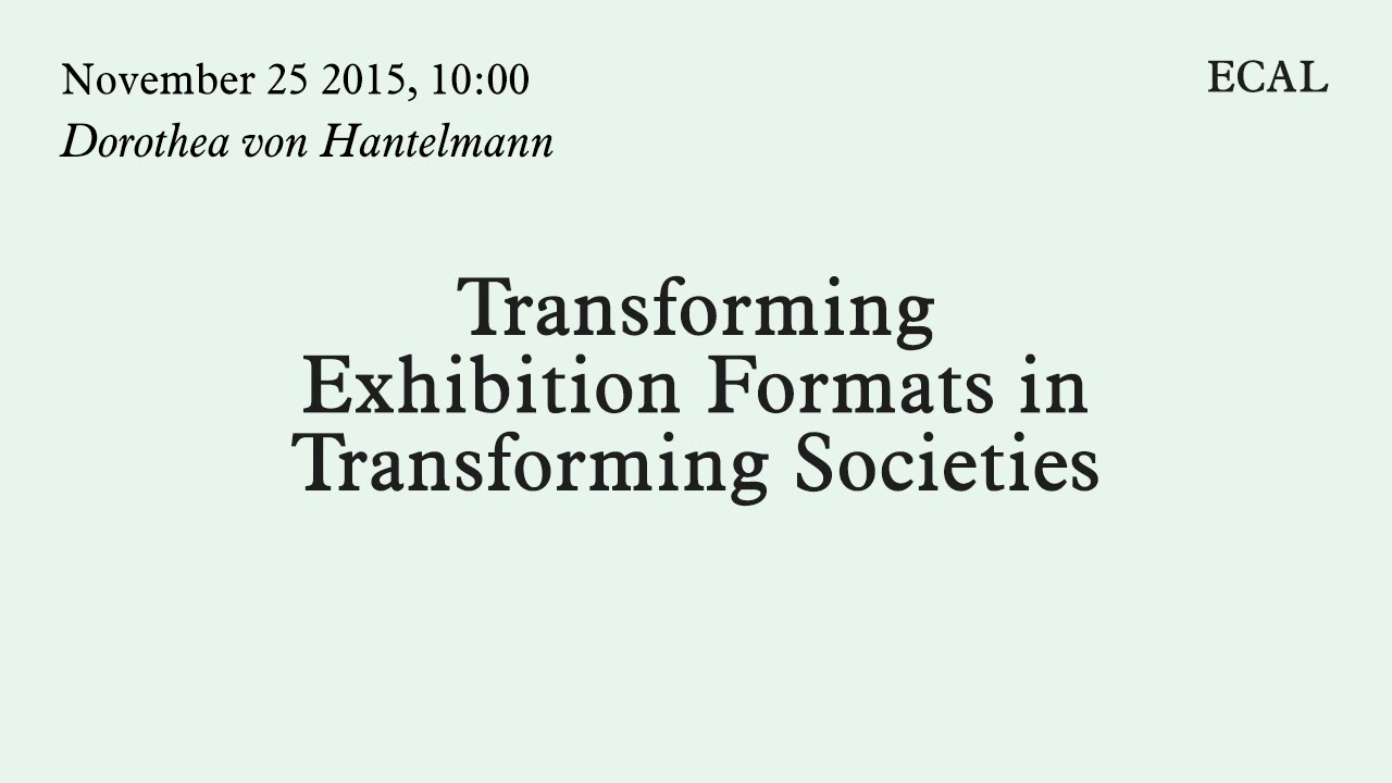 Dorothea von Hantelmann | Transforming Exhibition Formats in Transforming Societies | 25.11.2015
