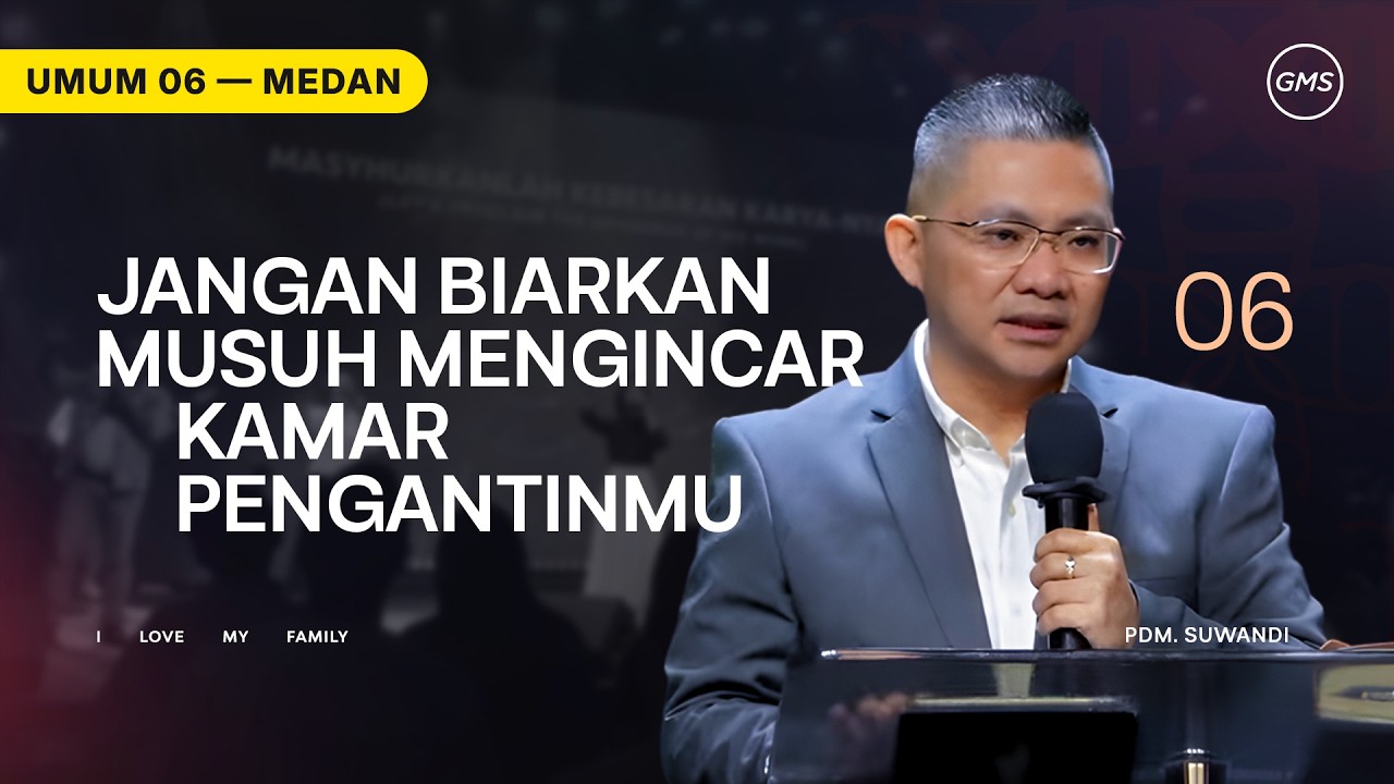Jangan Biarkan Musuh Mengincar Kamar Pengantinmu - Pdm. Suwandi | GMS Sumatera