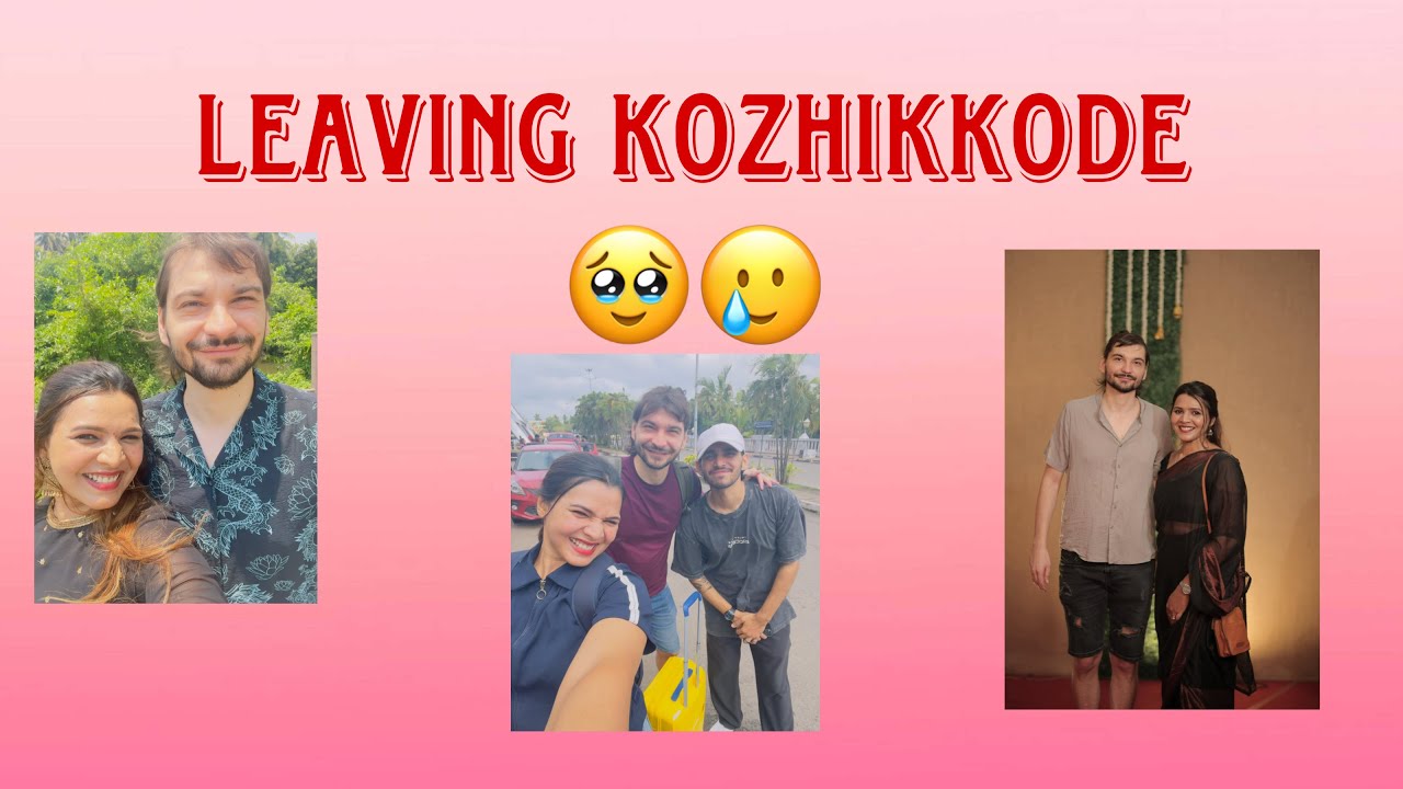 Leaving Kozhikode🥹❤️ #vlog #youtube #doshaisbusywithchutney