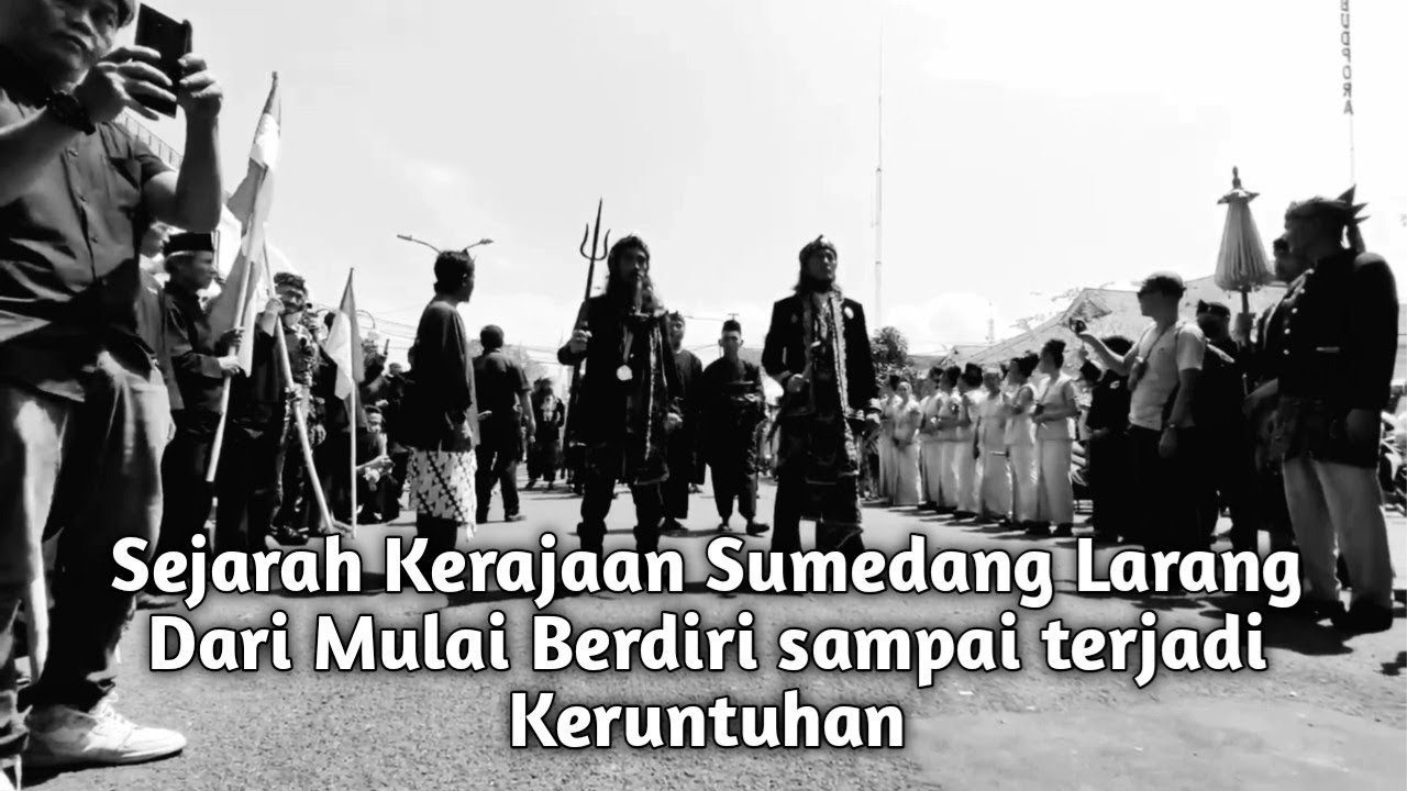 SEJARAH KERAJAAN SUMEDANG LARANG DARI MULAI BERDIRI SAMPAI TERJADI KERUNTUHAN