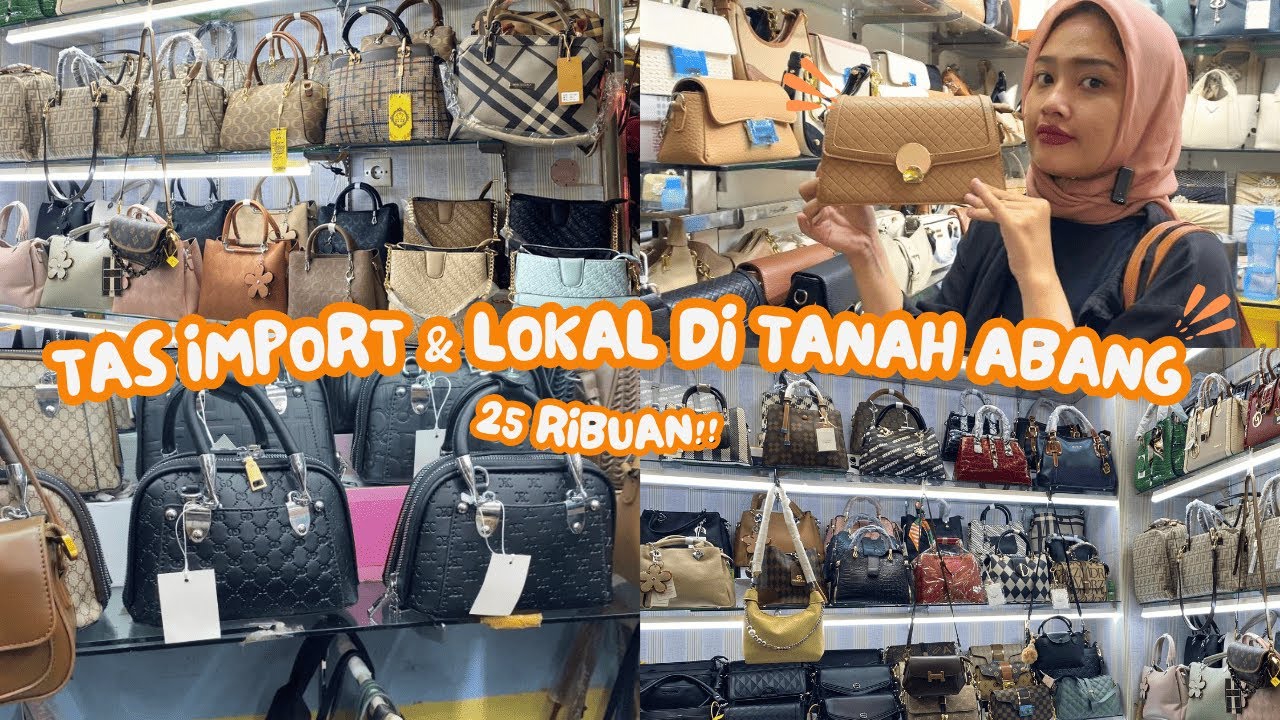 TAS IMPORT & LOKAL DI TANAH ABANG | 25 RIBUAN!!