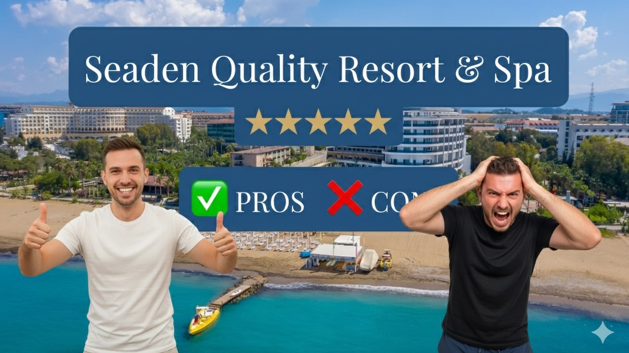 Seaden Quality Resort and Spa 5* - ✅ PROS ❌ CONS