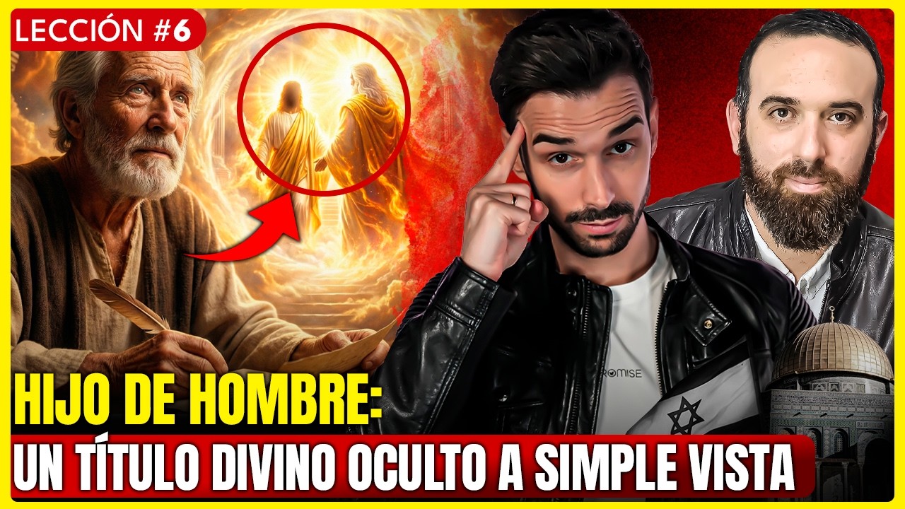 6/13 Hijo del Hombre: Un Título Divino Oculto a Simple Vista - Itiel Arroyo y Steven Arik