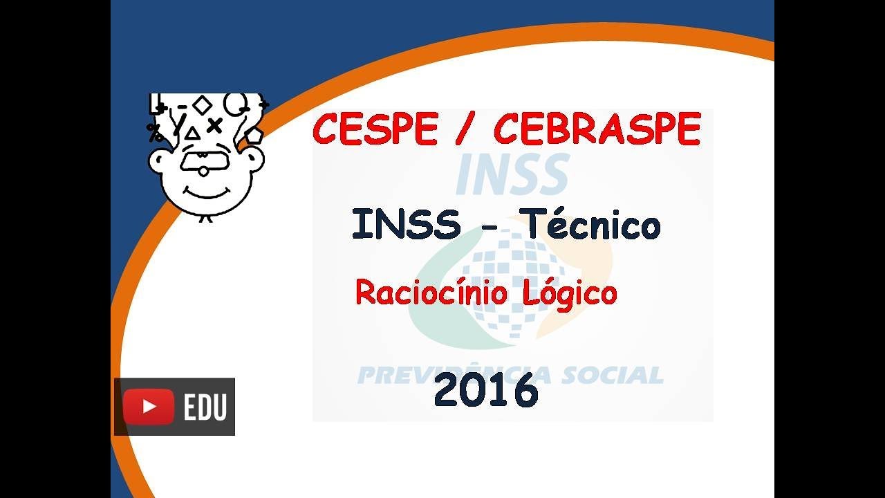 #CESPE :: INSS Técnico 2016 :: Prova Raciocínio Lógico :: Técnico do Seguro Social INSS 2016