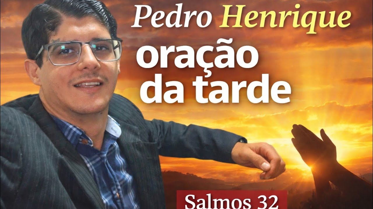 Oração da tarde - salmos 32 13/02/2026 