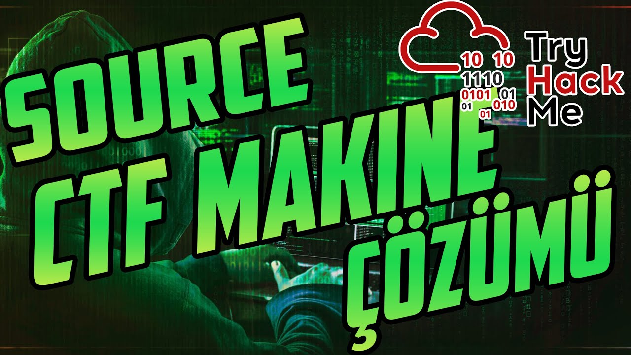 Siber Güvenliği Unutan Adam | CTF Çözüm Serisi #13 (TryHackMe Source Walkthrough)