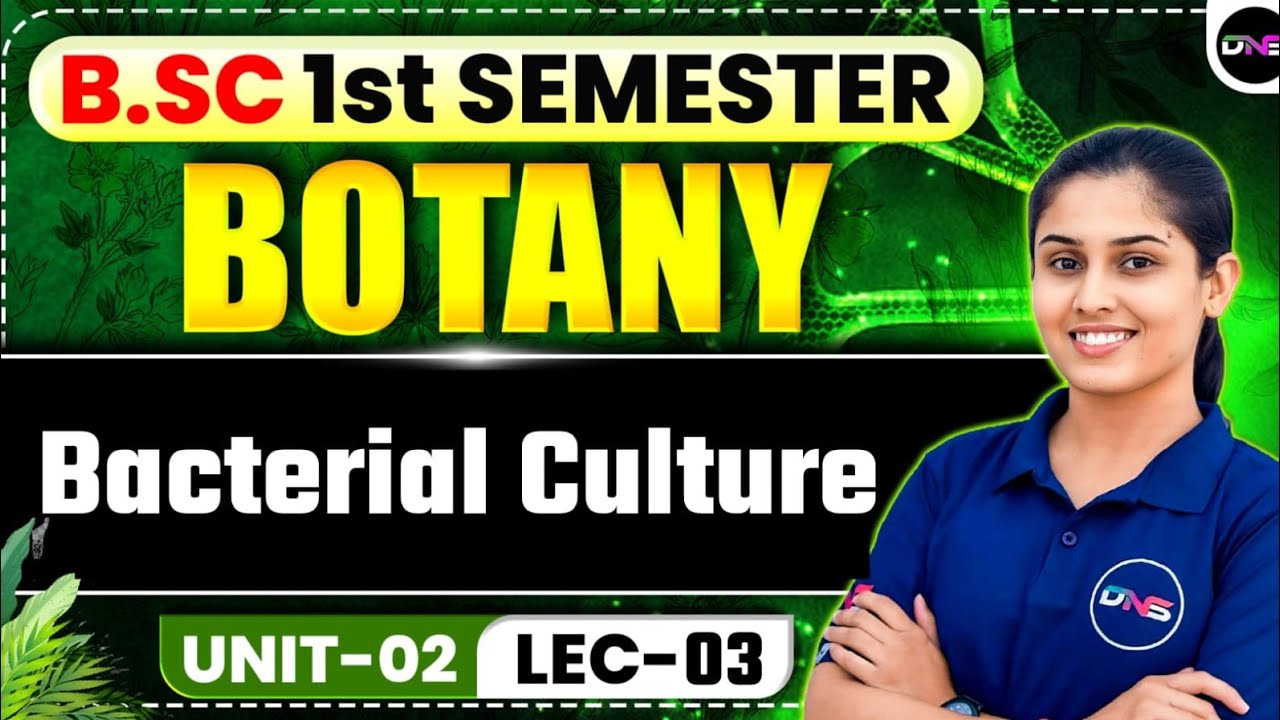 B.Sc 1st Semester Botany Unit-2 | Bacterial Culture | BSc Botany 1st Semester Bacterial Culture
