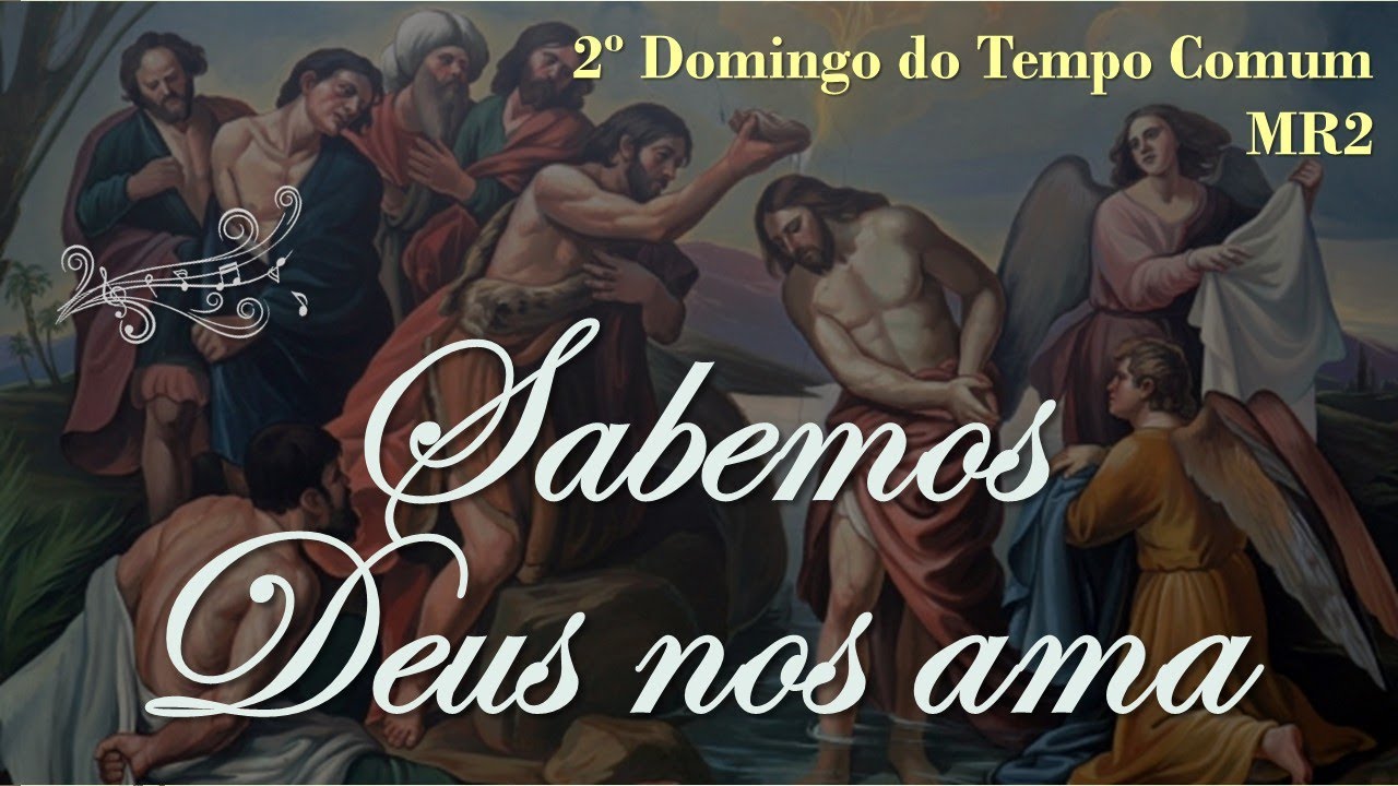 SABEMOS: DEUS NOS AMA | Comunhão | 2º Domingo do Tempo Comum
