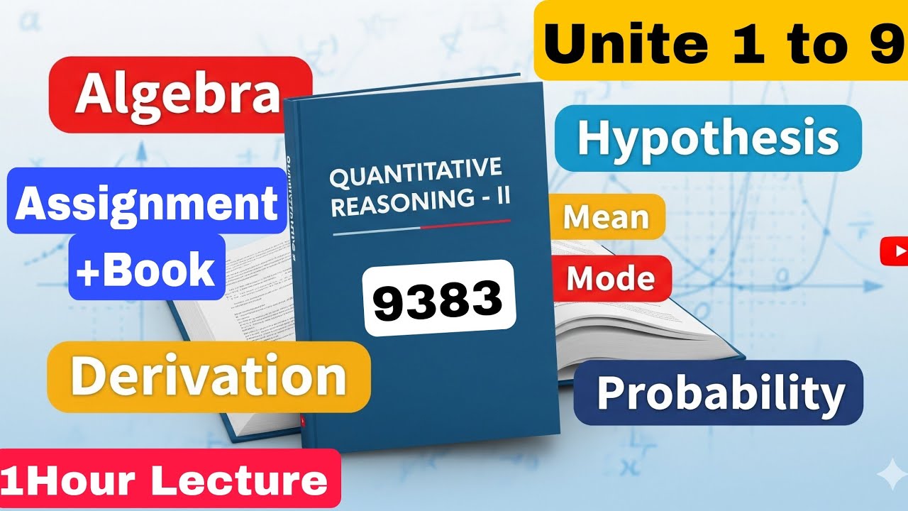 Quantitative Reasoning II 9383 | 24+ Solved Questions | Units 1 to 9 Full Lecture Book/Assignment 