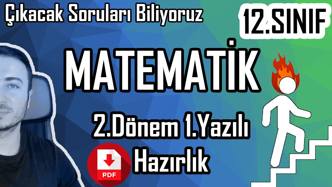 12.Sınıf Matematik 2.Dönem 1.Yazılı Sınav Hazırlık / Çıkacak soruları görmek isteyenler için