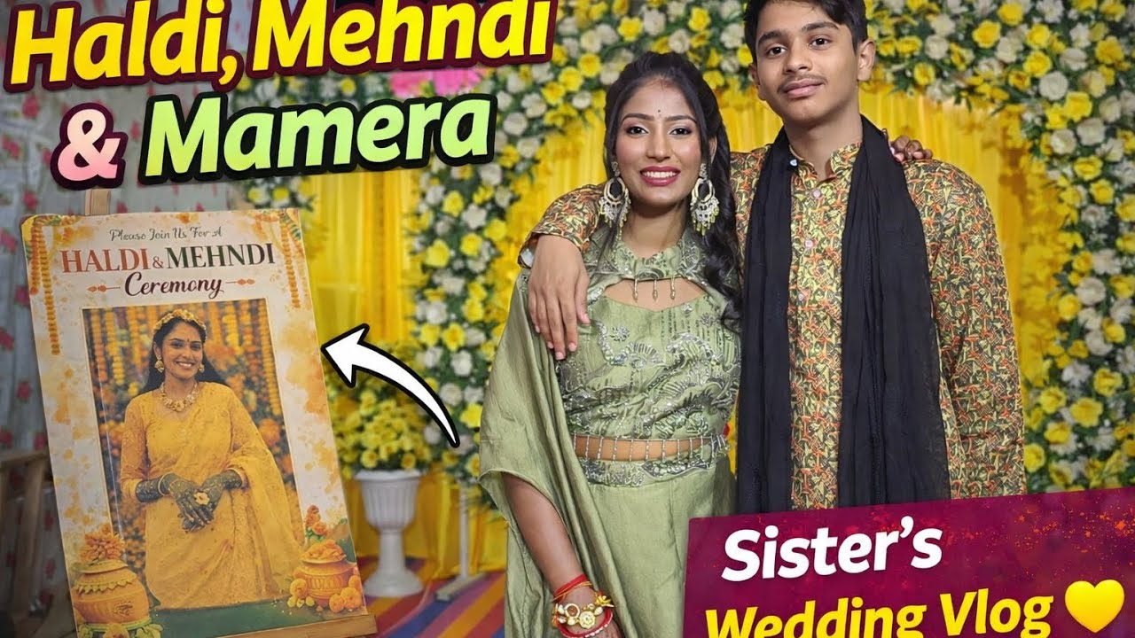 Haldi Mehndi & Mamera Celebrations | My Sister’s Wedding