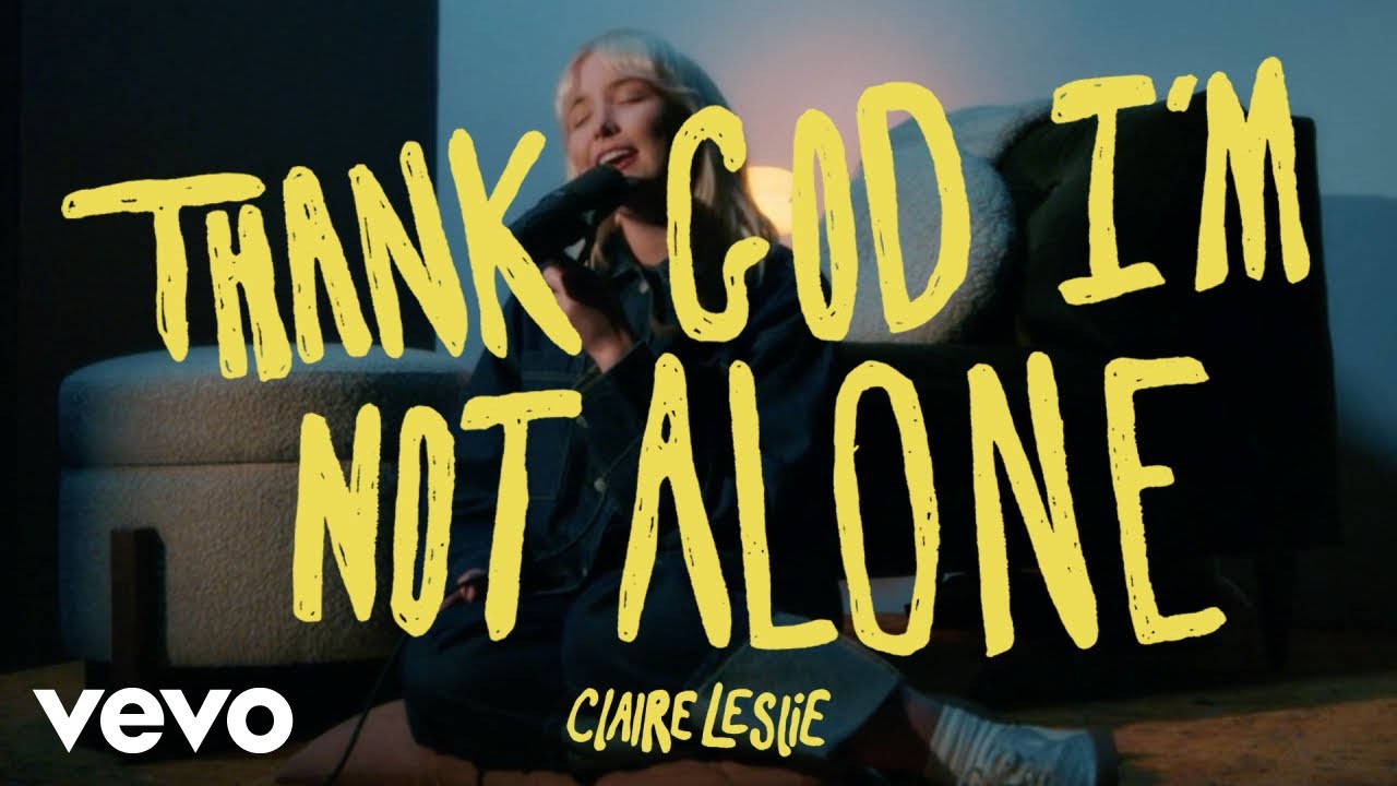 Claire Leslie - Thank God I'm Not Alone (Visualizer)