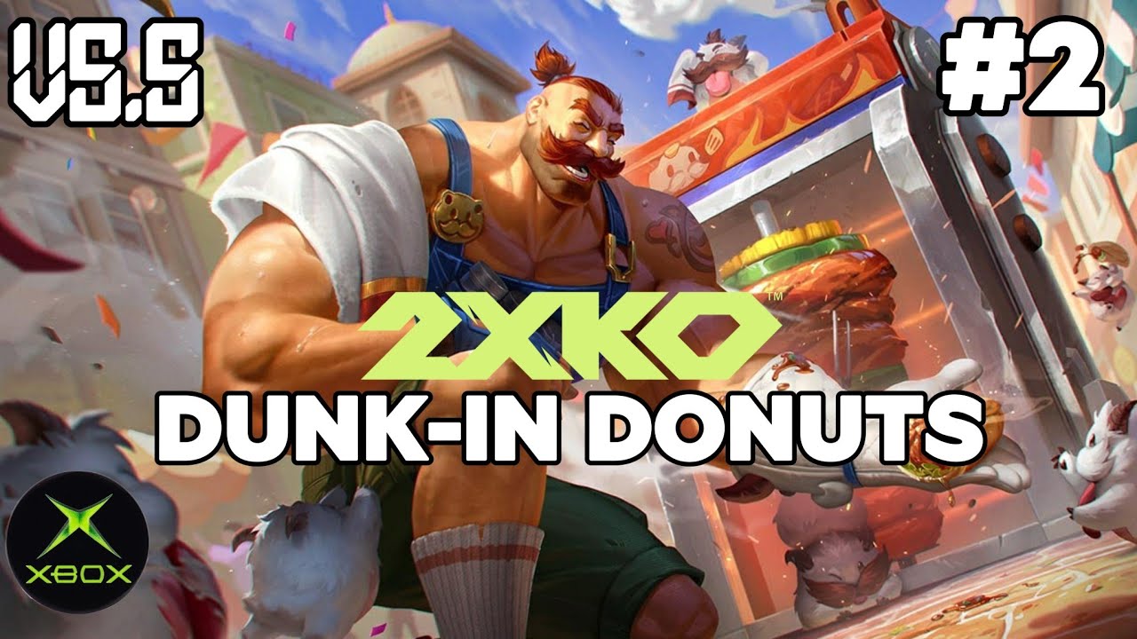 VS.S: 2XKO - DUNK-IN DONUTS #2