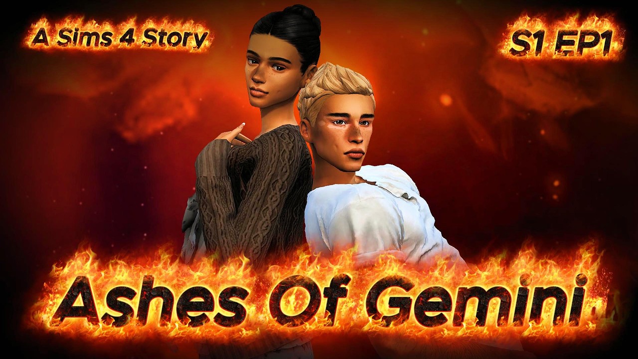ASHES OF GEMINI ♊️🔥|| A SIMS 4 LOVE STORY || S1 EP1