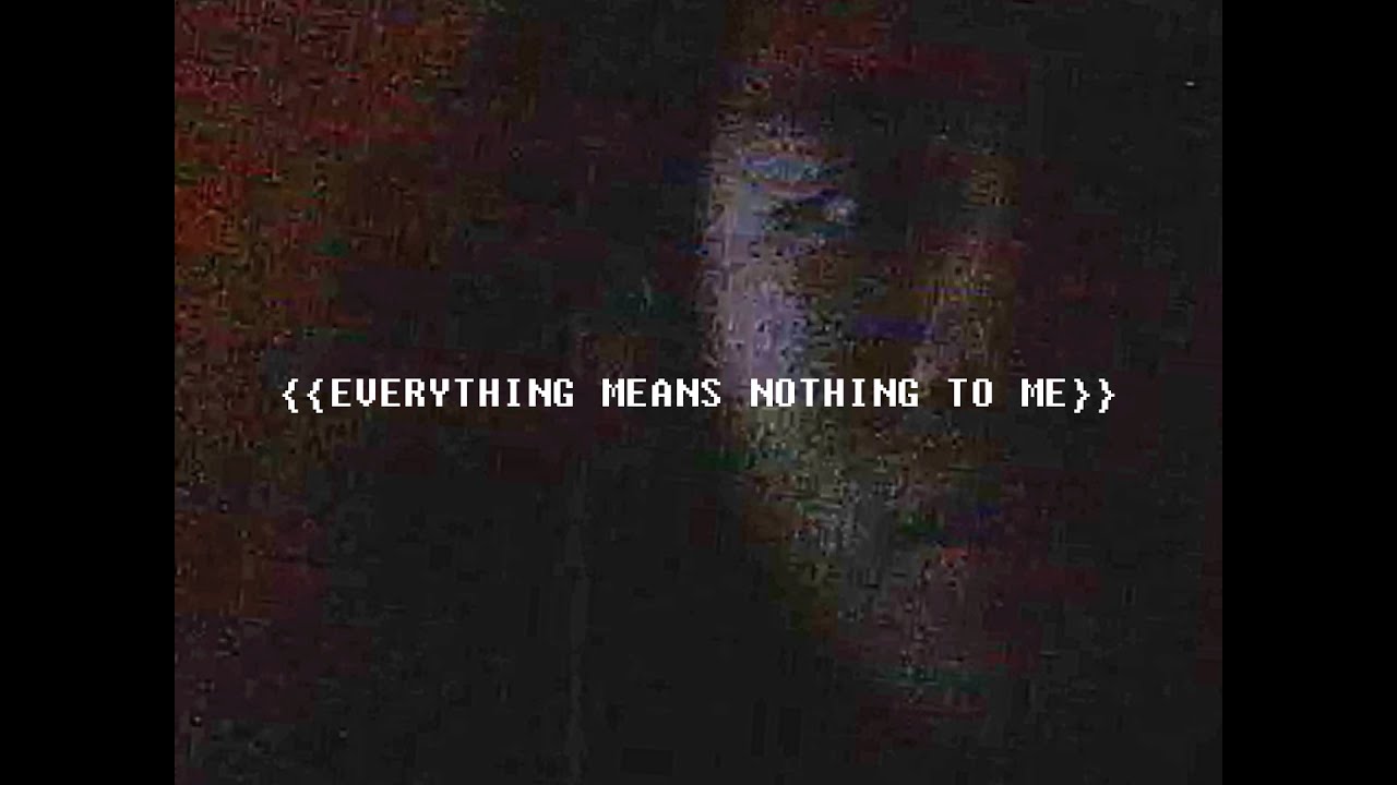 EVERYTHING MEANS NOTHING TO ME | cover