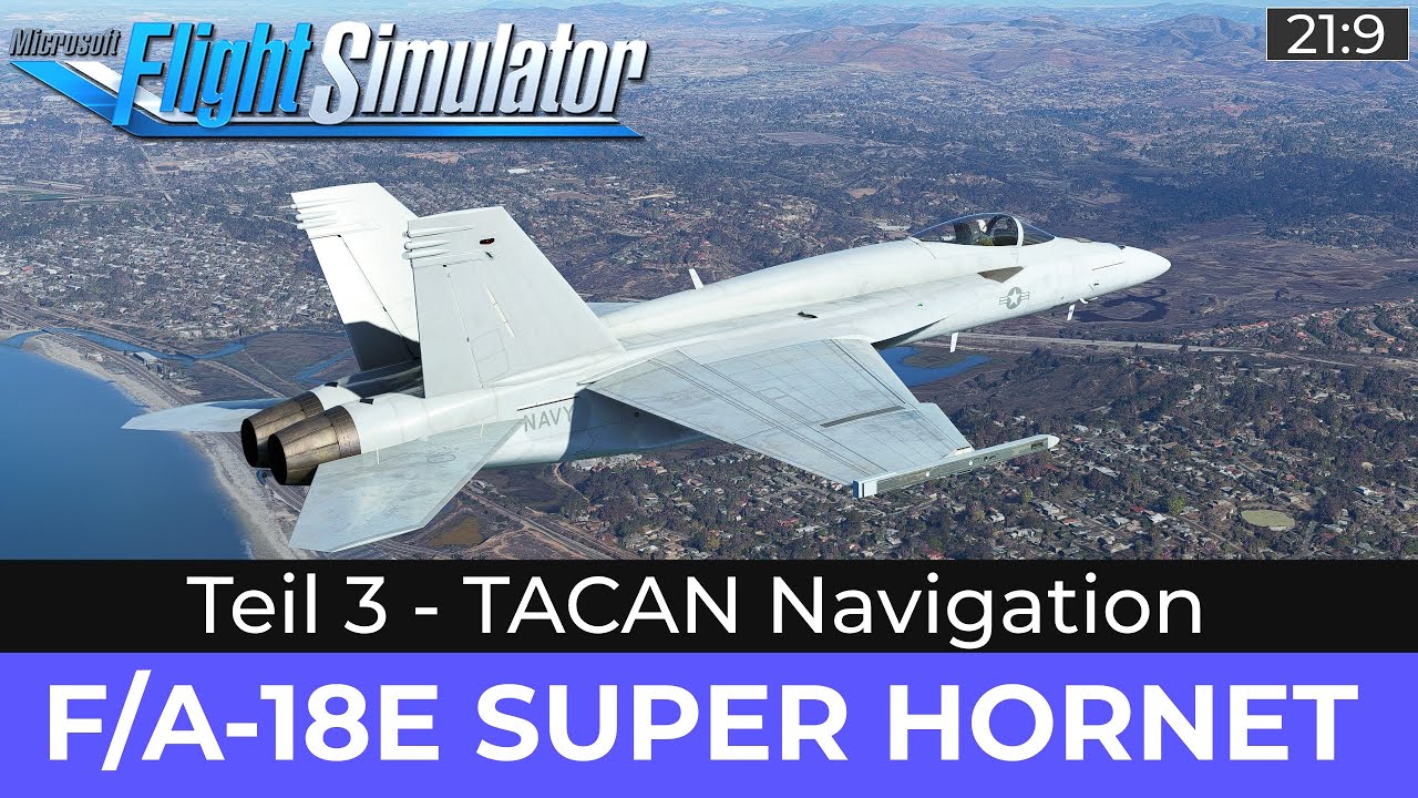 F/A-18E SUPER HORNET - Teil 3: TACAN Navigation ★ FLIGHT SIMULATOR Deutsch