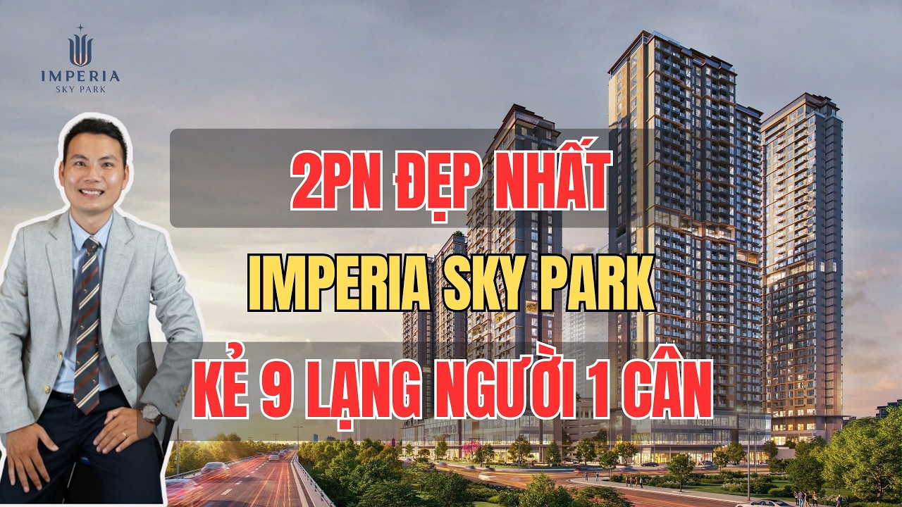 Phải cút lỗ thậm chí bị ép giá nếu chọn sai Imperia Sky Park!