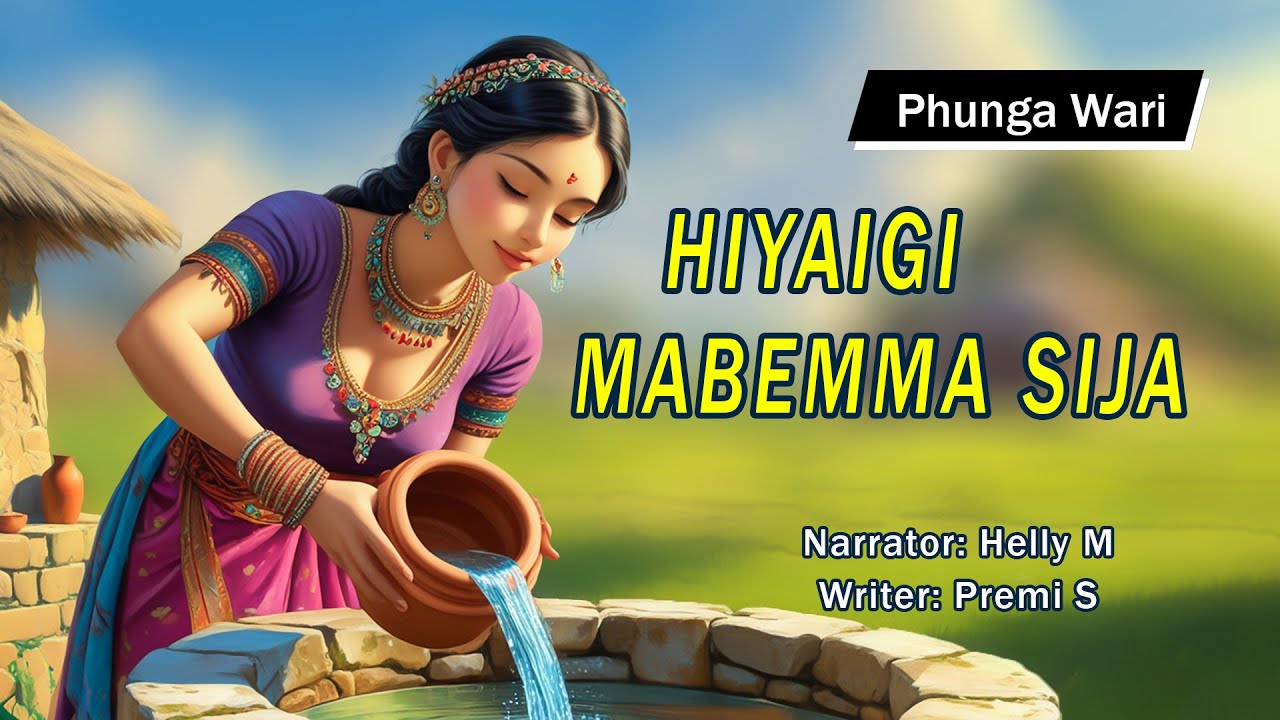 Hiyaigi Mabema Sija || Manipuri Funga Wari || Helly Maisnam🎤 || Premi Soibam✍️