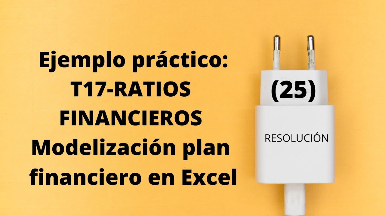 Resolución Tarea 17 Ratios financieros análisis (Plan Financiero)
