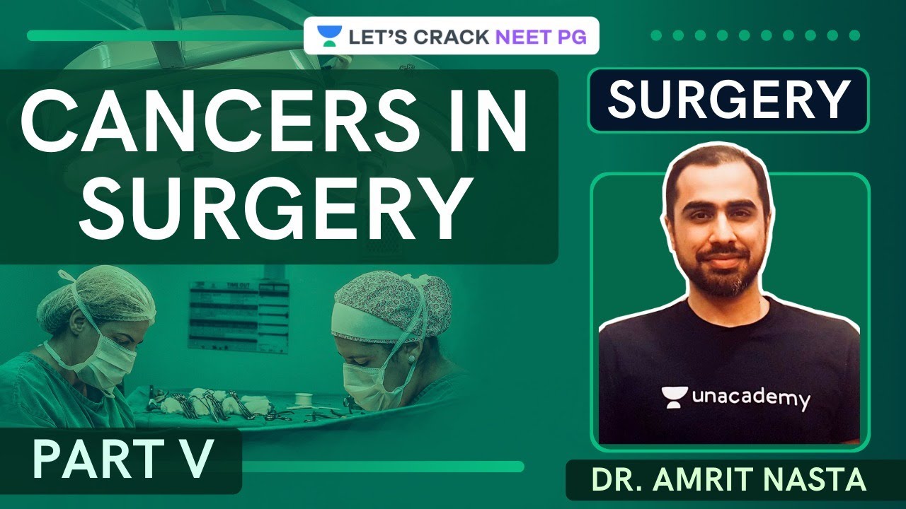 Cancers in Surgery - V | Surgery for Medical PG | NEET PG 2021 | Dr Amrit Nasta