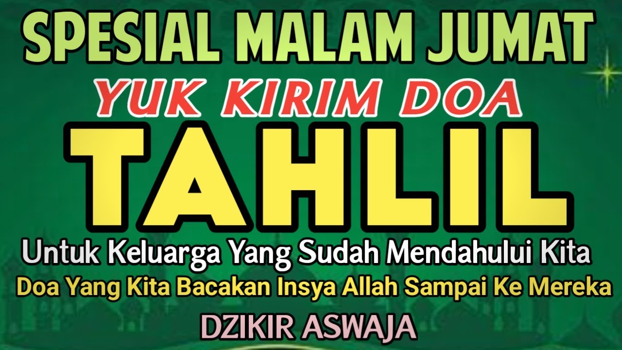 Doa Malam Jumat!! Yuk Kirim doa Tahlil Untuk Orang Yang telah mendahului kita