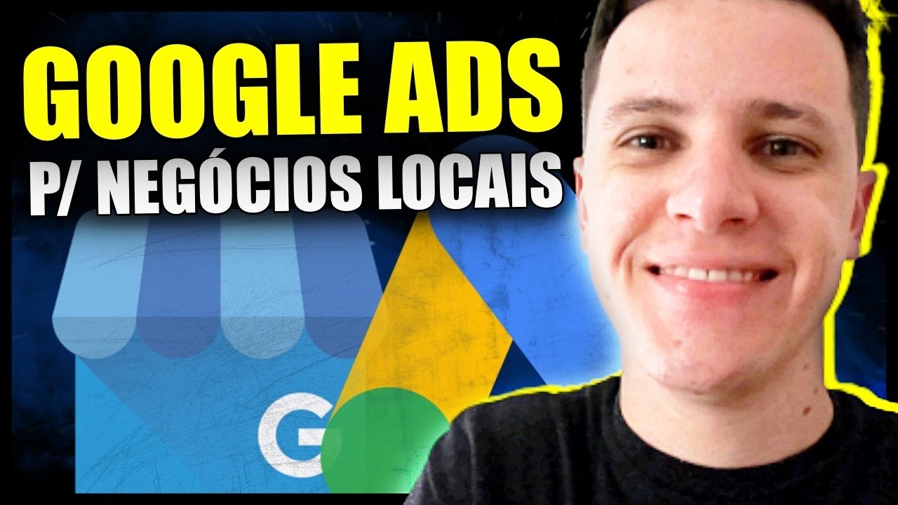Como Fazer Tráfego no GOOGLE ADS Para Negócios Locais (Guia Completo!)