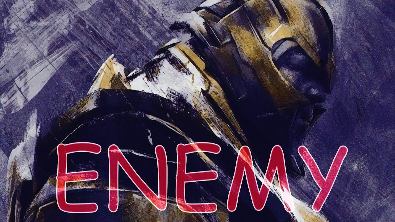 Thanos || You are my enemy