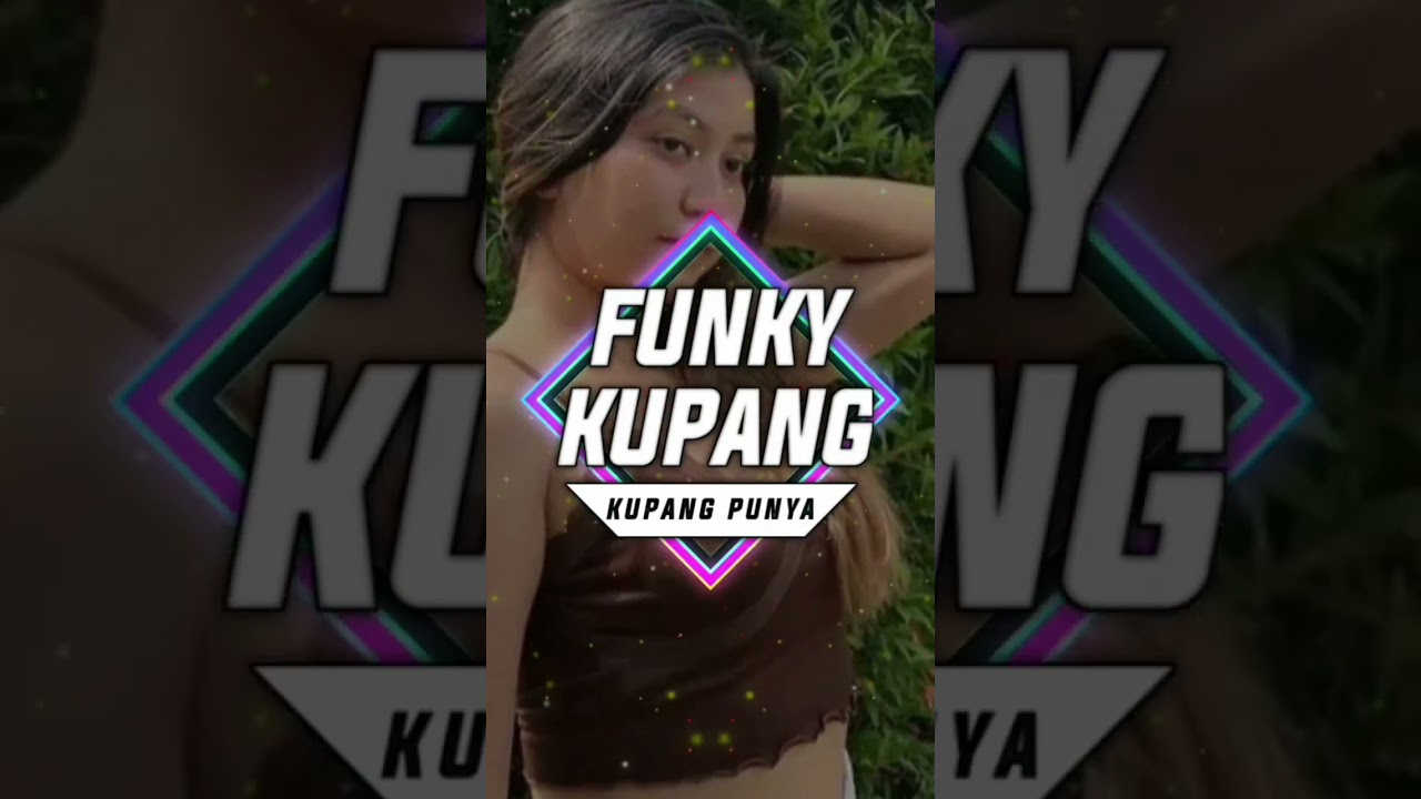 DJ FUNKYKUPANG - KOMANG (SEBAB KAU TERLALU INDAH) - VIRAL TIK TOK! #funkykupang #djviralfyptiktok